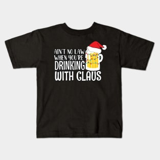 Aint No Law When youre drinking with Claus - Ugly Christmas Clause Beer Kids T-Shirt